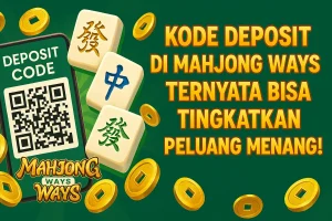 Kode Deposit di Mahjong Ways Ternyata Bisa Tingkatkan Peluang Menang!